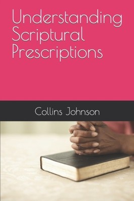 Johnson - Understanding Scriptural Prescriptions - New paperback or so - X555z
