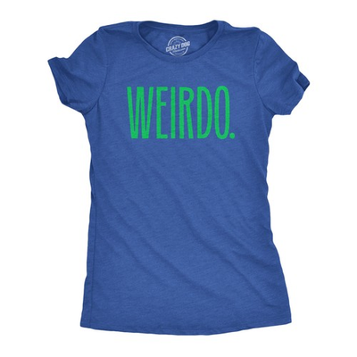 #ad #ad Womens Weirdo T Shirt Funny Strange Odd Unusual Joke Tee for Ladies $9.50