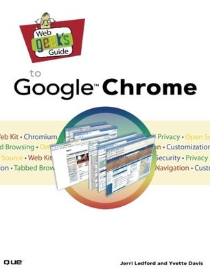 WEB GEEK'S GUIDE TO GOOGLE CHROME By Jerri Ledford & Yvette Davis **Excellent**
