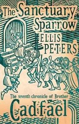 The Sanctuary Sparrow: 7 by Ellis Peters (English) Paperback Book