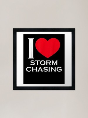 I Love Storm Chasing Stormchaser Th Framed Wall Art Poster Canvas Print Picture