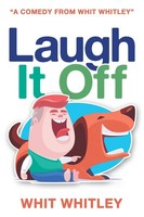 Laugh It Off | Whit Whitley | Taschenbuch | Englisch | 2024 | Archway Publishing
