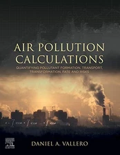 AIR POLLUTION CALCULATIONS: QUANTIFYING POLLUTANT By Daniel A. Vallero BRAND NEW