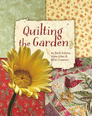 Quilting the Garden - Paperback By Adams, Barb - GOOD
