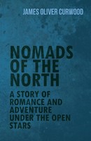 James Oliver Curwood | Nomads Of The North | Taschenbuch | Englisch (2015)