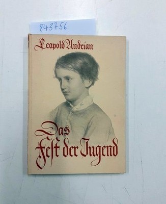 Das Fest der Jugend Des Gartens der Erkenntnis Erster Teil. Die Jugendgedichte u