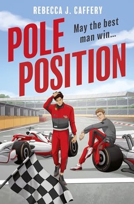 POLE POSITION: Mach dich bereit für die heißesten Feinde... - Caffery, Rebecca J.