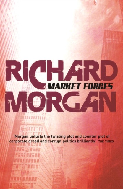 Market Forces by Richard Morgan (Paperback Book)