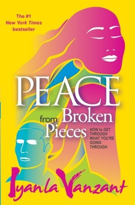 Peace From Broken Pieces by Iyanla Vanzant PAPERBACK 9781401928230