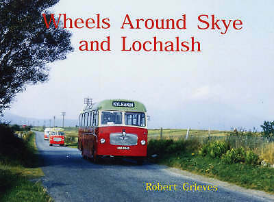 Wheels Around Skye and Lochalsh-Robert Grieves 9781840334111 BRAND NEW