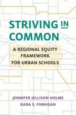 Striving in Common: A Regional Equity Framework for Urban Schools (Educat - GOOD