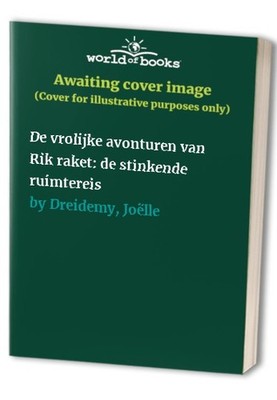 De vrolijke avonturen van Rik raket: de stinkende ruimter... by Dreidemy, Joëlle