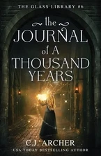 The Journal of a Thousand Years by C J Archer: Used