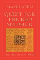 Claude Addas - Quest For The Red Sulphur The Life Of Ibn 'Arabi - - F31Z