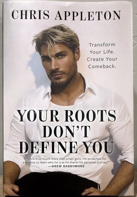 Chris Appleton Book! Your Roots Don t Define You.