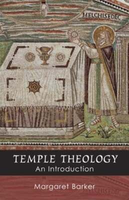 Temple Theology by Margaret Barker: New