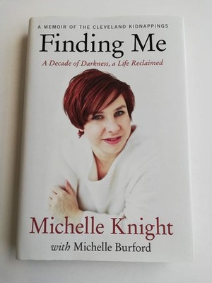 Finding Me: A Decade of Darkness, a Life Reclaimed: A Memoir of the Clevelan...