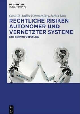 Stefan Kirn Claus D Müller-H Rechtliche Risiken autonomer und vernetz (Hardback)