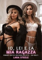 Io, Lei E La Mia Ragazza Lara Steele