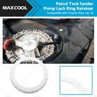 <!--F#f_0-->Petrol Tank Sender Pump Lock Ring Retainer Suitable For Toyota Hilux 05 - 15<!--F/-->