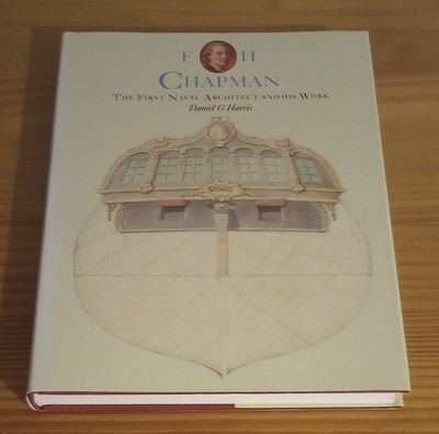 F H Chapman The First Naval Architect And His Work (Daniel G Harris)