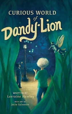 Curious World of Dandy lion By Lorraine Hawley - New Copy - 9781952209918