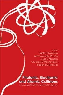 Photonic, Electronic And Atomic Collisions - Proceedings Of The Xxiv...
