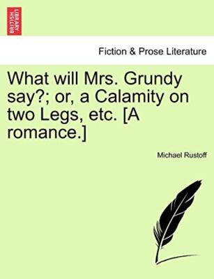 Rustoff - What will Mrs. Grundy say  or a Calamity on two Legs etc. - X555z