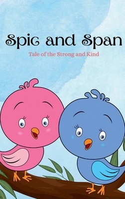Spic and Span: Tale of the Strong and the Kind by Shweta Govekar Hardcover Book