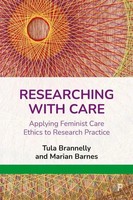 Researching With Care | Applying Feminist Care Ethics To Research Practice