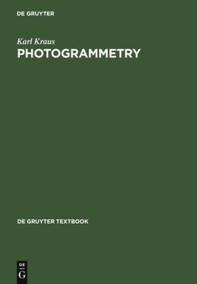 Photogrammetry: Geometry from Images and Laser Scans (De Gruyter Textbook), Krau