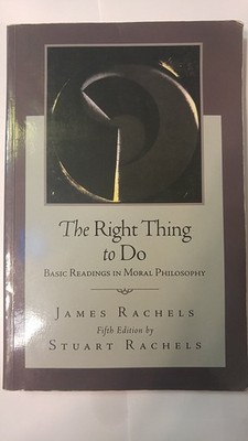 The Right Thing to Do: Basic Readings in Moral Philosophy