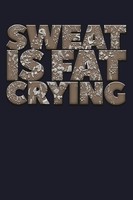 Liniertes Tagebuch Sweat Is Fat Crying, 120 Seiten, A5, Hardcover, Notizbuch
