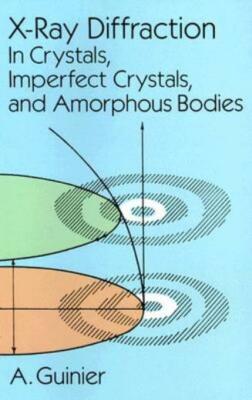 X-Ray Diffraction: In Crystals, Imperfect Crystals, And Amorphous Bodies