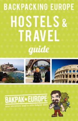 Backpacking Europe Hostels & Travel Guide 2013 By David Barish