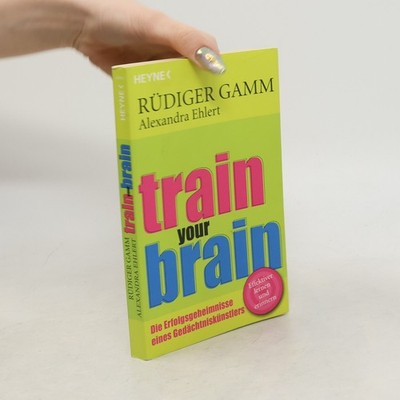 Train your brain  |  Rüdiger Gamm