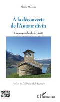 A La DéCouverte De L'amour Divin | Une Approche De La VéRité | Marie Moreau