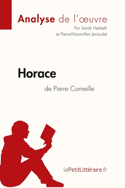 Lepetitlitteraire (U. A.) | Horace De Pierre Corneille (Analyse De L'oeuvre)-image
