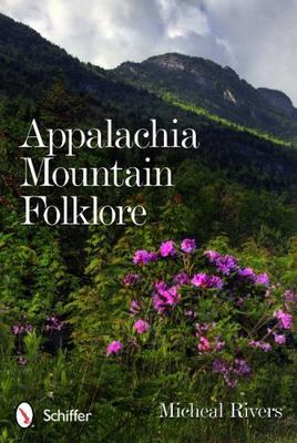 Appalachia Mountain Folklore, Rivers, Micheal, New Book