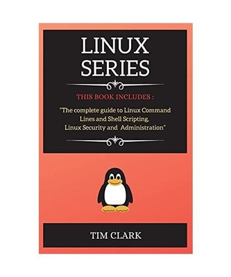 Linux Series: THIS BOOK INCLUDES: The complete guide to Linux Command Lines and 