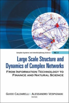 Guido Caldarelli - Large Scale Structure and Dynamics of Complex Netwo - X555z