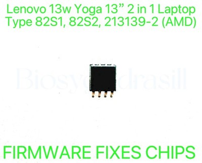 Lenovo 13w Yoga 13  2 in 1, NO PASSWORD BIOS CHIP Type 82S1, 82S2, 213139-2 AMD