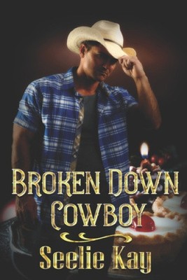 Broken Down Cowboy by Kay, Seelie