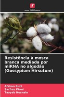 Afshan Butt (U. A.) | ResistêNcia à Mosca Branca Mediada Por Mirna No AlgodãO...