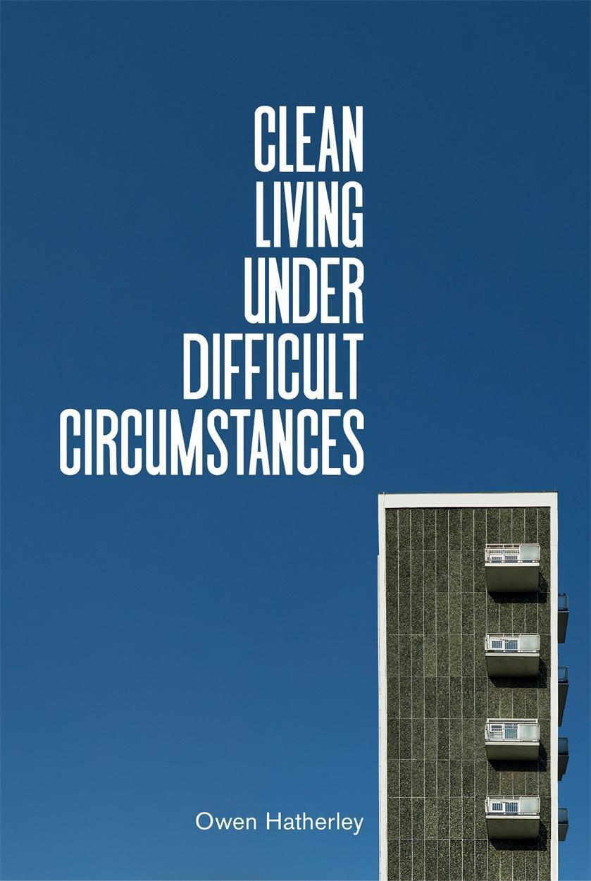 Thumbnail - Clean Living Under Difficult Circumstances Owen Hatherley