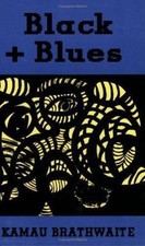 Black + Blues, Paperback by Brathwaite, Kamau, Brand New, Free shipping in th...
