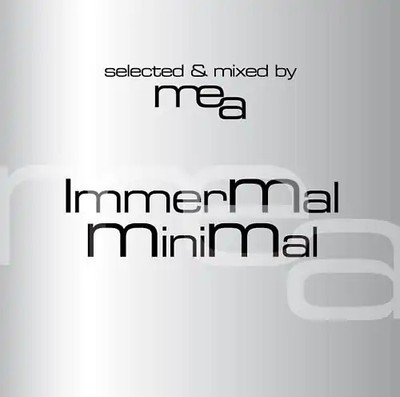 Selected & Mixed By Mea - Immermal Minimal