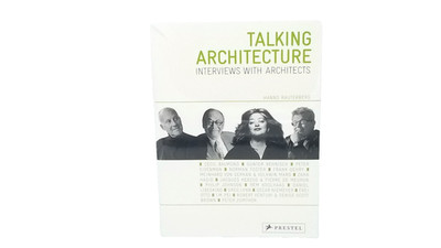 Talking Architecture : Interviews with Architects by Hanno Rauterberg 2012 TPB