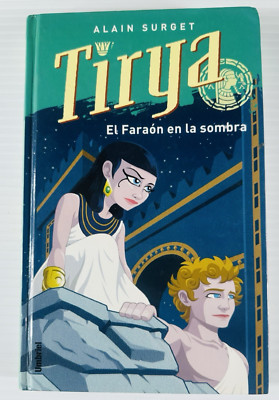 Tirya: El Faraón en la Sombra by Alain Surget | Novela Histórica Juvenil Egipto