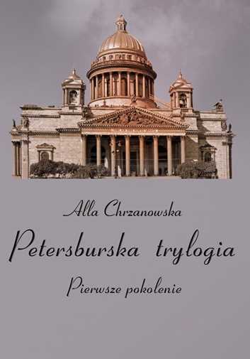 Petersburska Trylogia Pierwsze Pokolenie & Chrzanowska Alla